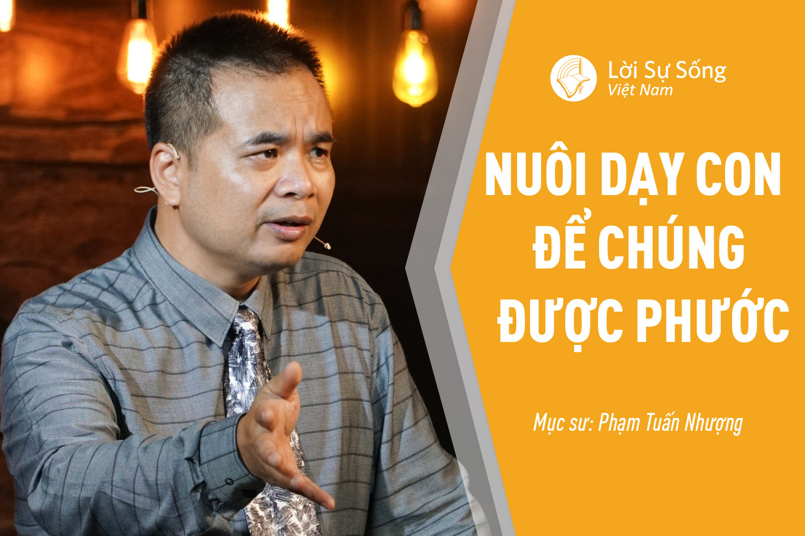 Nuôi Dạy Con Để Chúng Được Phước – Mục Sư Phạm Tuấn Nhượng – BGCN 06/09/2020