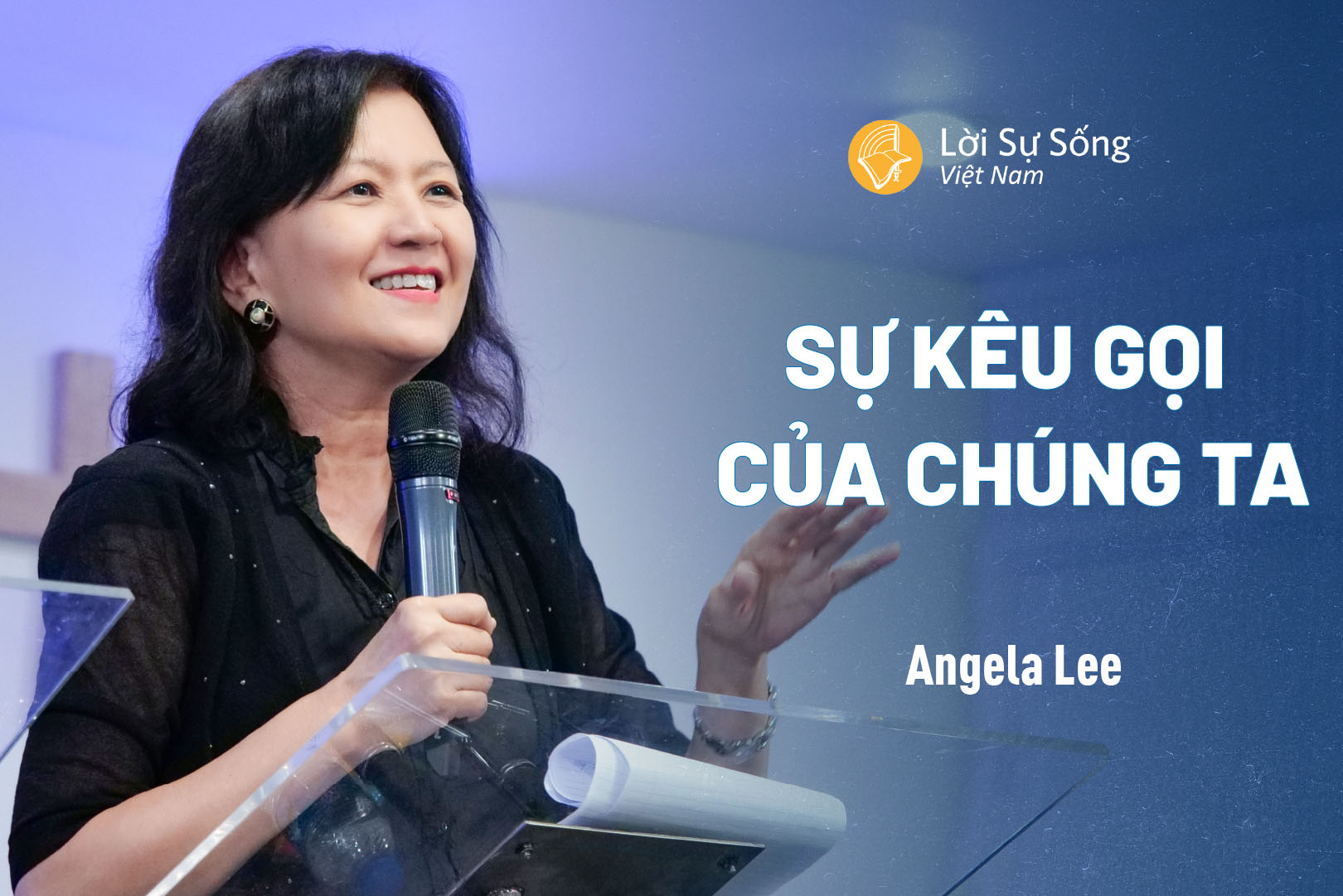 Sự Kêu Gọi Của Chúng Ta – Angela Lee – Bài Giảng Chúa Nhật 23/06/2024