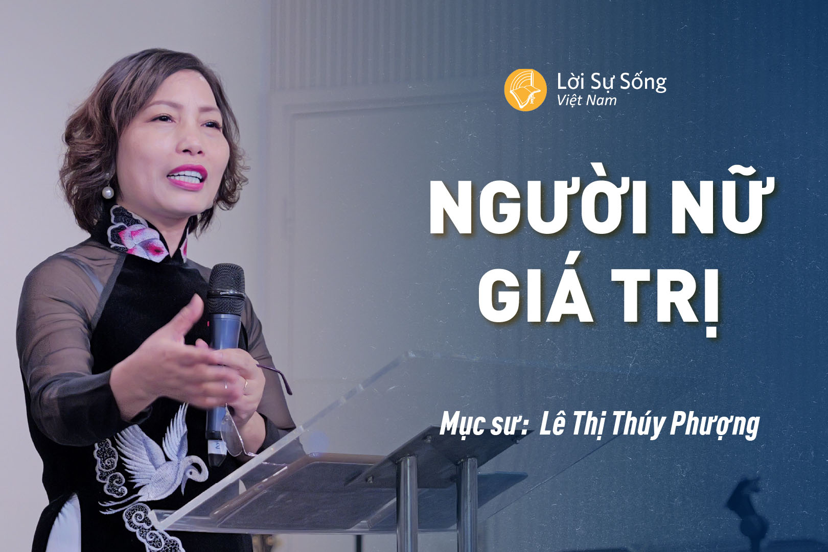 Người Nữ Giá Trị – Mục Sư Lê Thị Thúy Phượng – Bài Giảng Chúa Nhật 20/10/2024