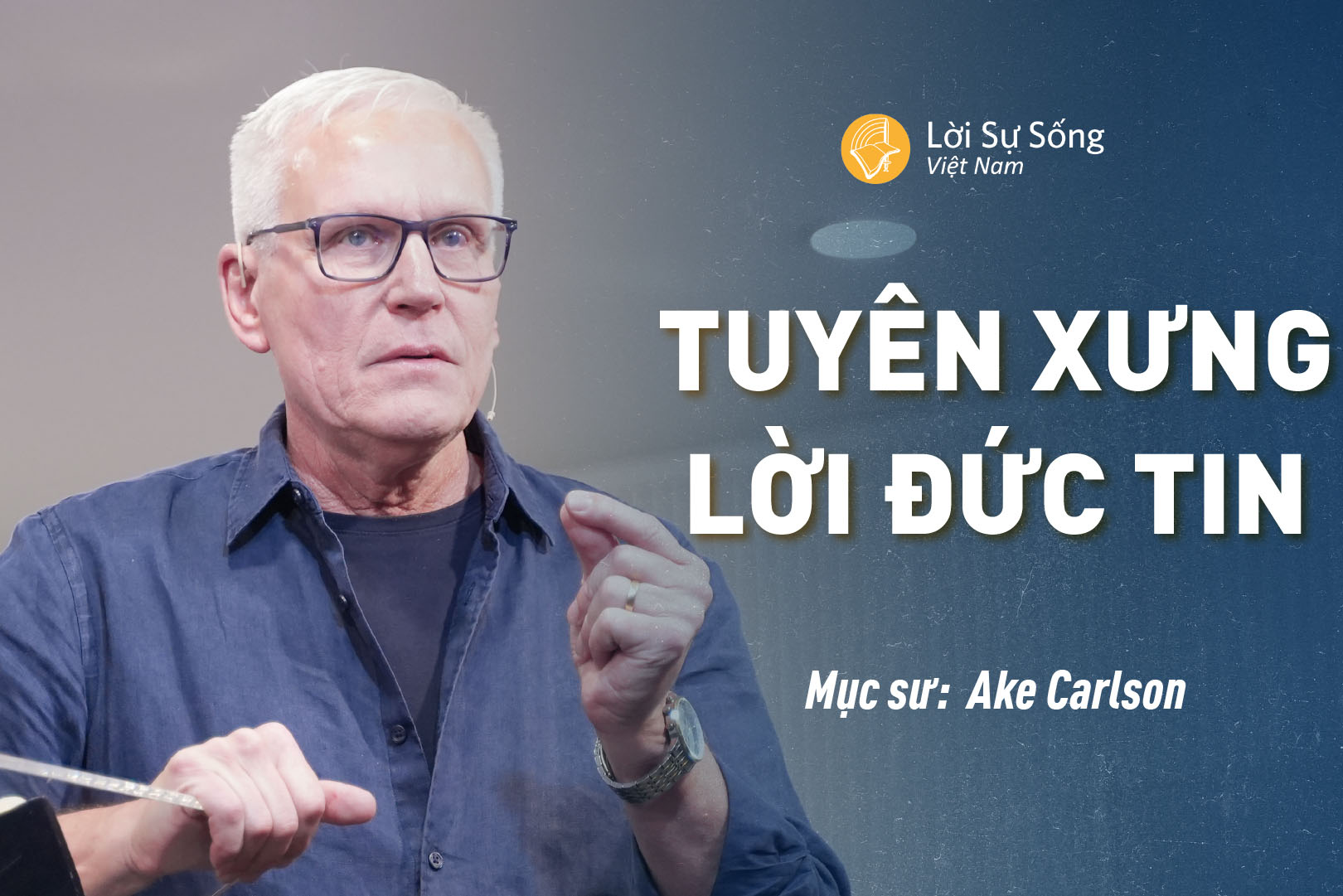 Tuyên Xưng Lời Đức Tin – Mục Sư Ake Carlson – Bài Giảng Chúa Nhật 03/11/2024