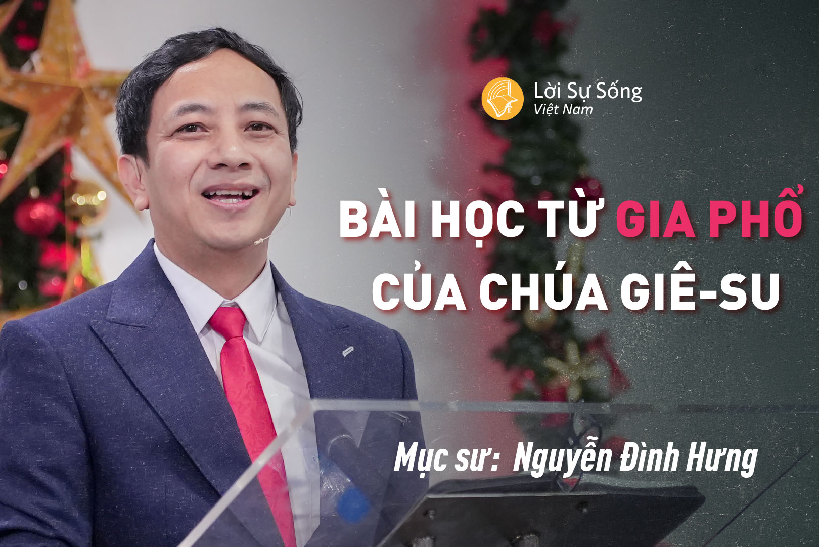 Bài Học Từ Gia Phổ Của Chúa Giê-su – Mục Sư Nguyễn Đình Hưng – Bài Giảng Chúa Nhật 22/12/2024