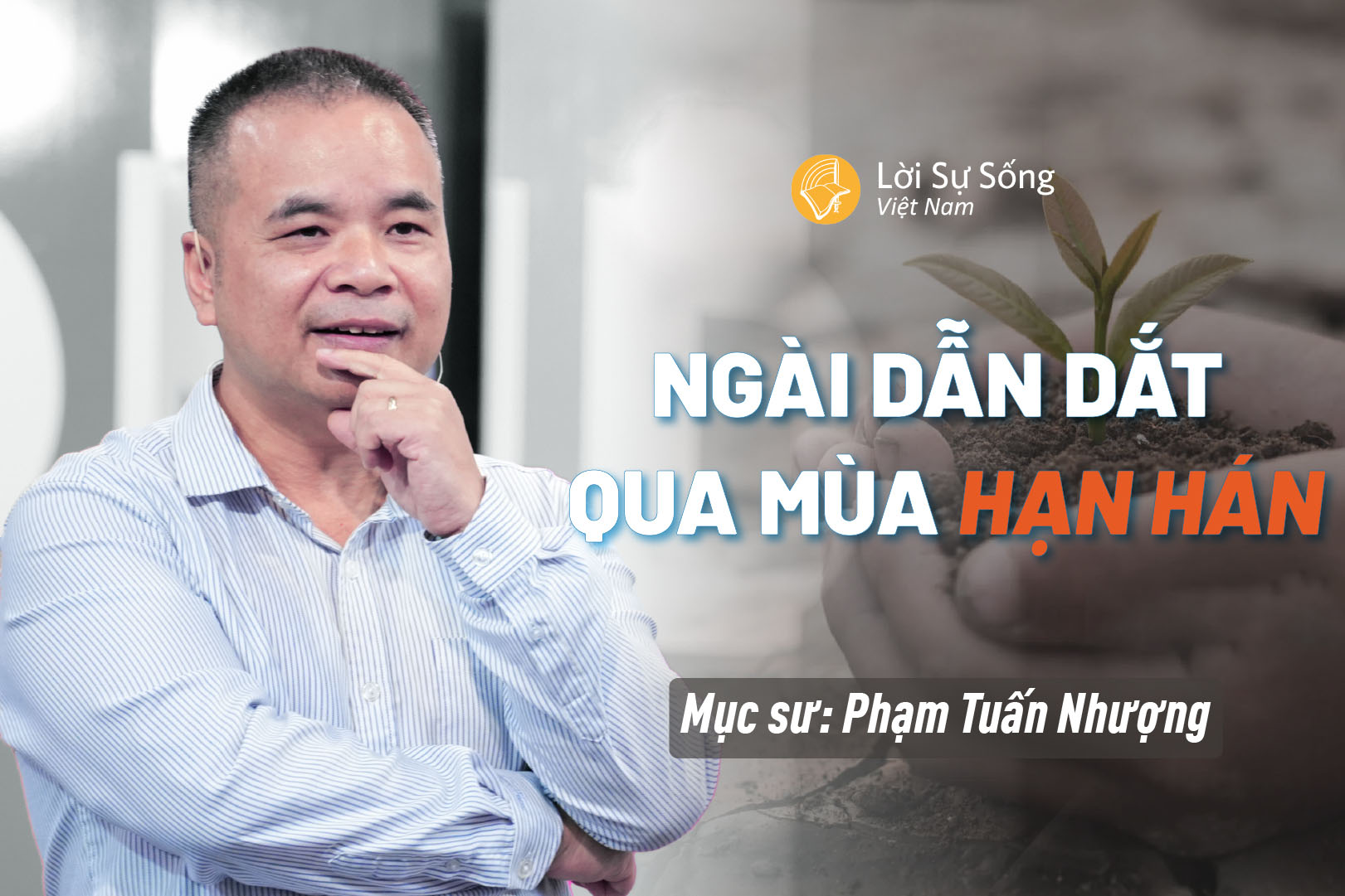 Ngài Dẫn Dắt Qua Mùa Hạn Hán – Mục Sư Phạm Tuấn Nhượng – Bài Giảng Chúa Nhật 27/07/2025