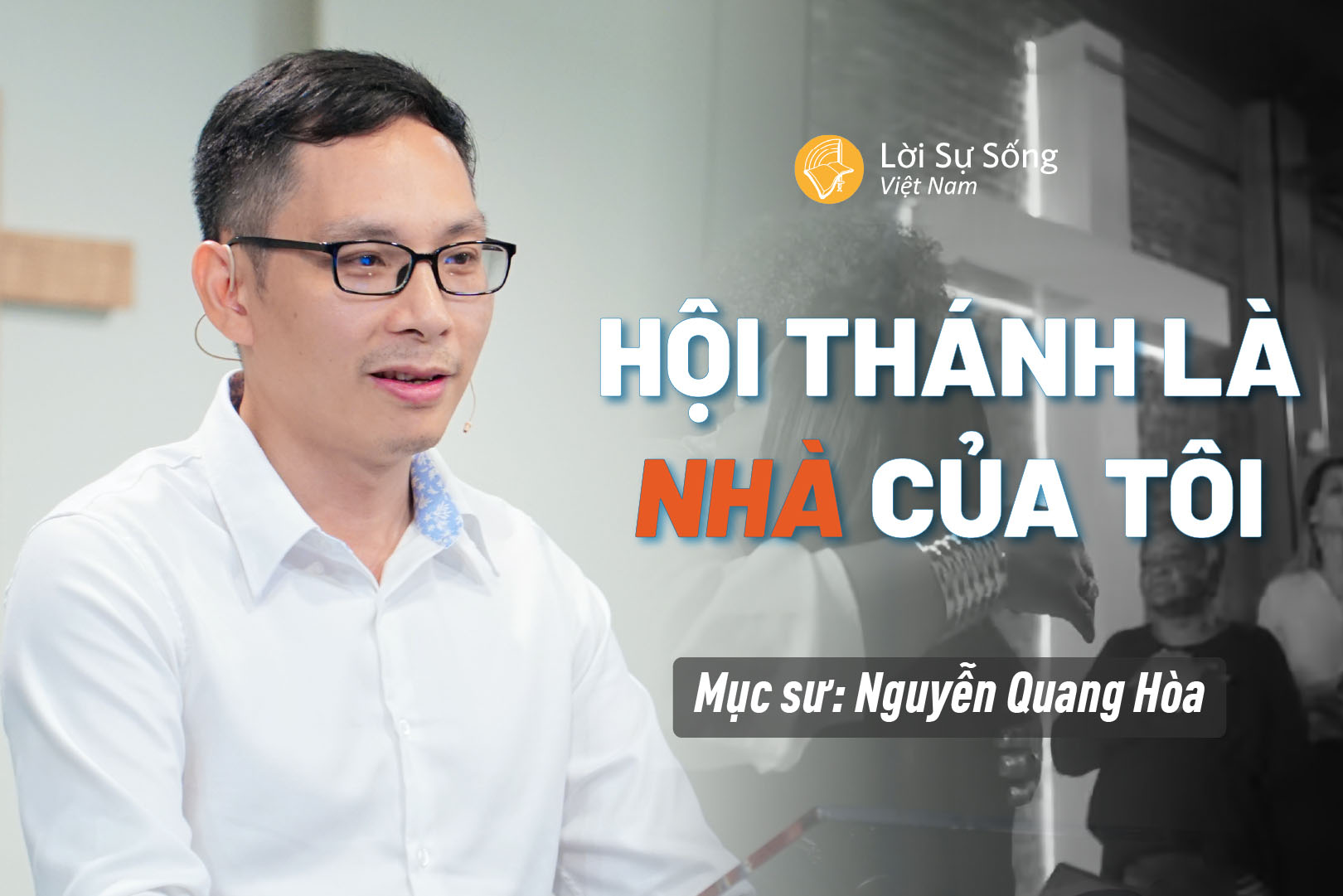 Hội Thánh Là Nhà Của Tôi – Mục Sư Nguyễn Quang Hòa – Bài Giảng Chúa Nhật 03/08/2025