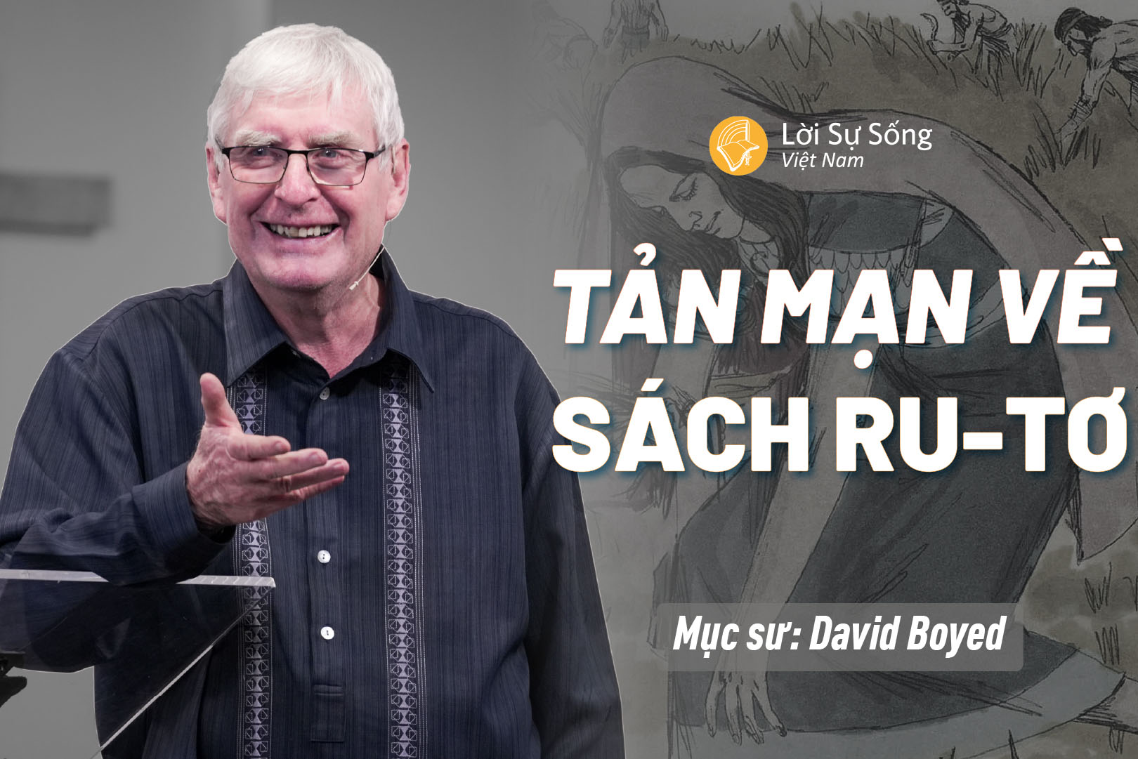 Tản Mạn Về Sách Ru-tơ – Mục Sư David Boyed – Bài Giảng Chúa Nhật 28/09//2025