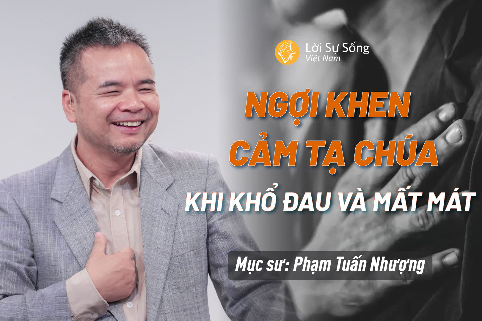 Ngợi Khen, Cảm Tạ Chúa Khi Khổ Đau Và Mất Mát – Mục Sư Phạm Tuấn Nhượng – Bài Giảng Chúa Nhật 19/10/2025