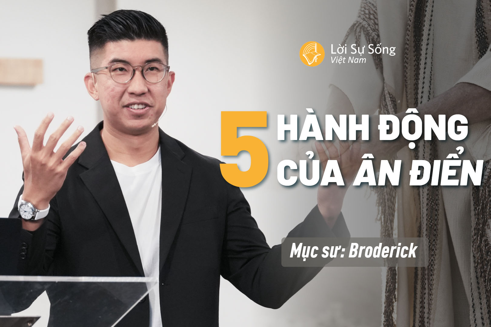Năm Hành Động Của Ân Điển – Mục Sư Broderick –  Bài Giảng Chúa Nhật 02/11/2025