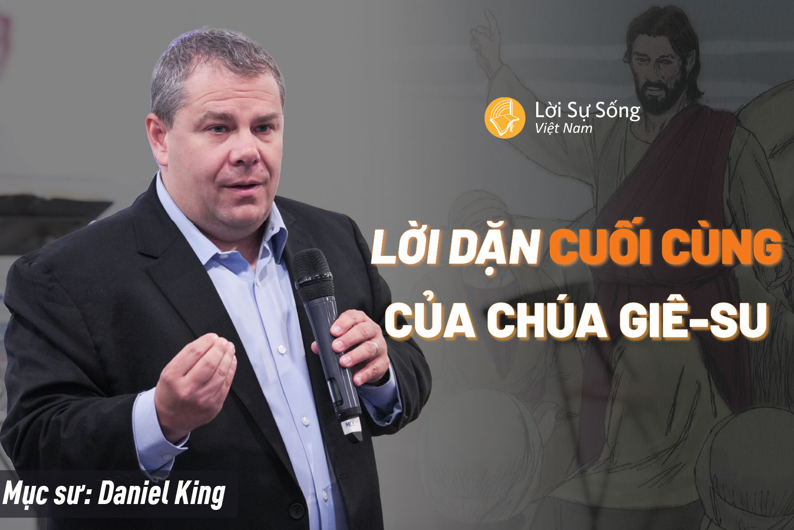 Lời Dặn Cuối Cùng Của Chúa Giê-su – Mục Sư Daniel King – Bài Giảng Chúa Nhật 08/02/2026