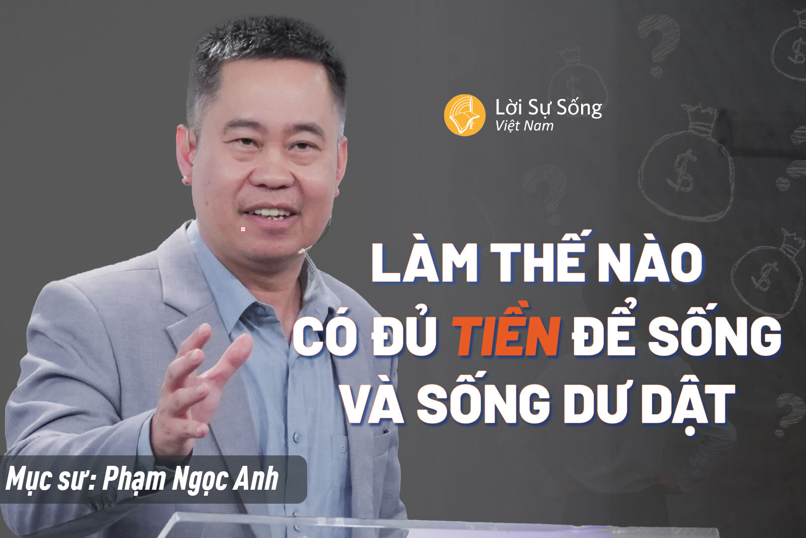 Làm Thế Nào Có Đủ Tiền Để Sống Và Sống Dư Dật? – Mục Sư Phạm Ngọc Anh – Bài Giảng Chúa Nhật 15/03/2026