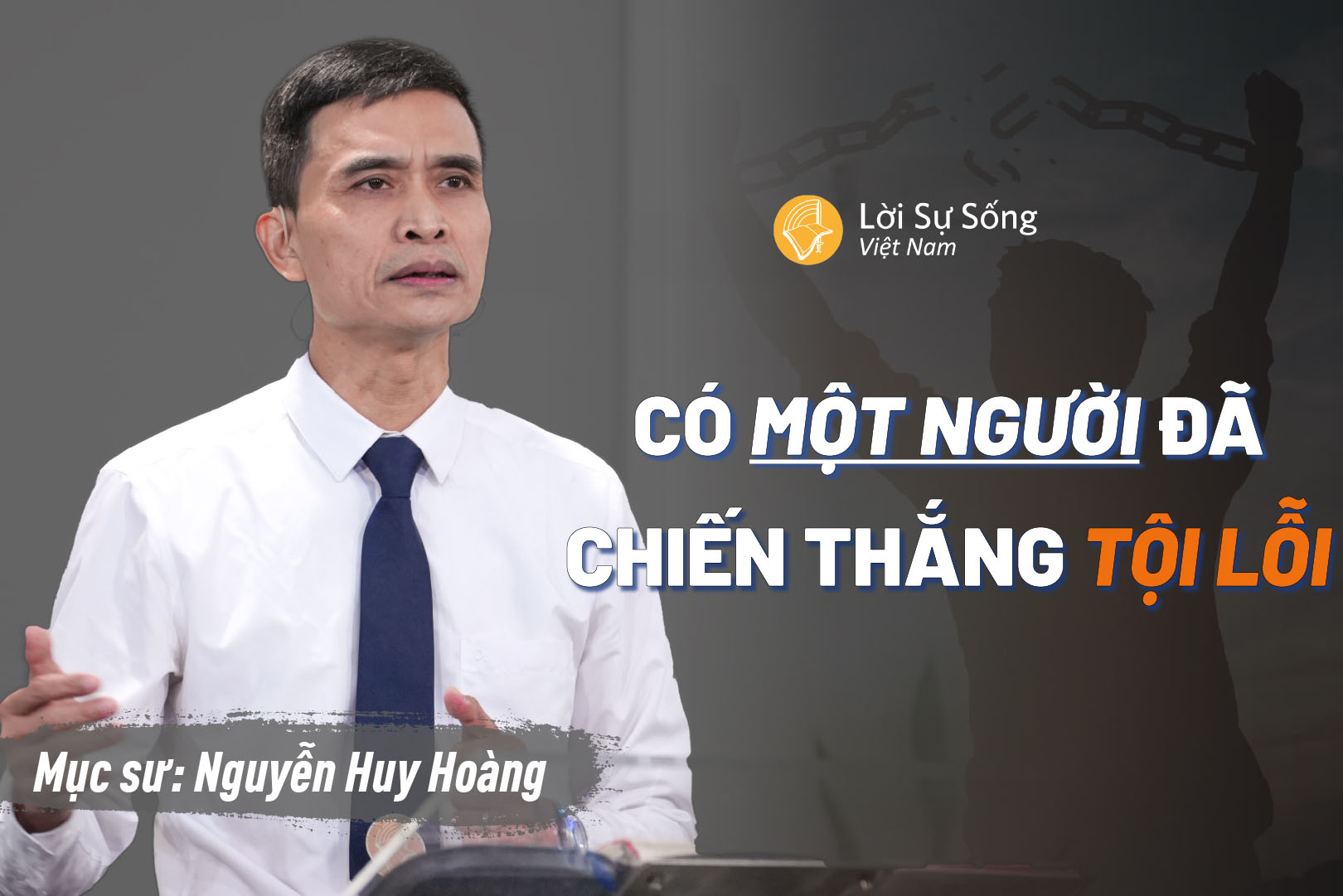 Có Một Người Đã Chiến Thắng Tội Lỗi – Mục Sư Nguyễn Huy Hoàng – Bài Giảng Chúa 10/05/2026
