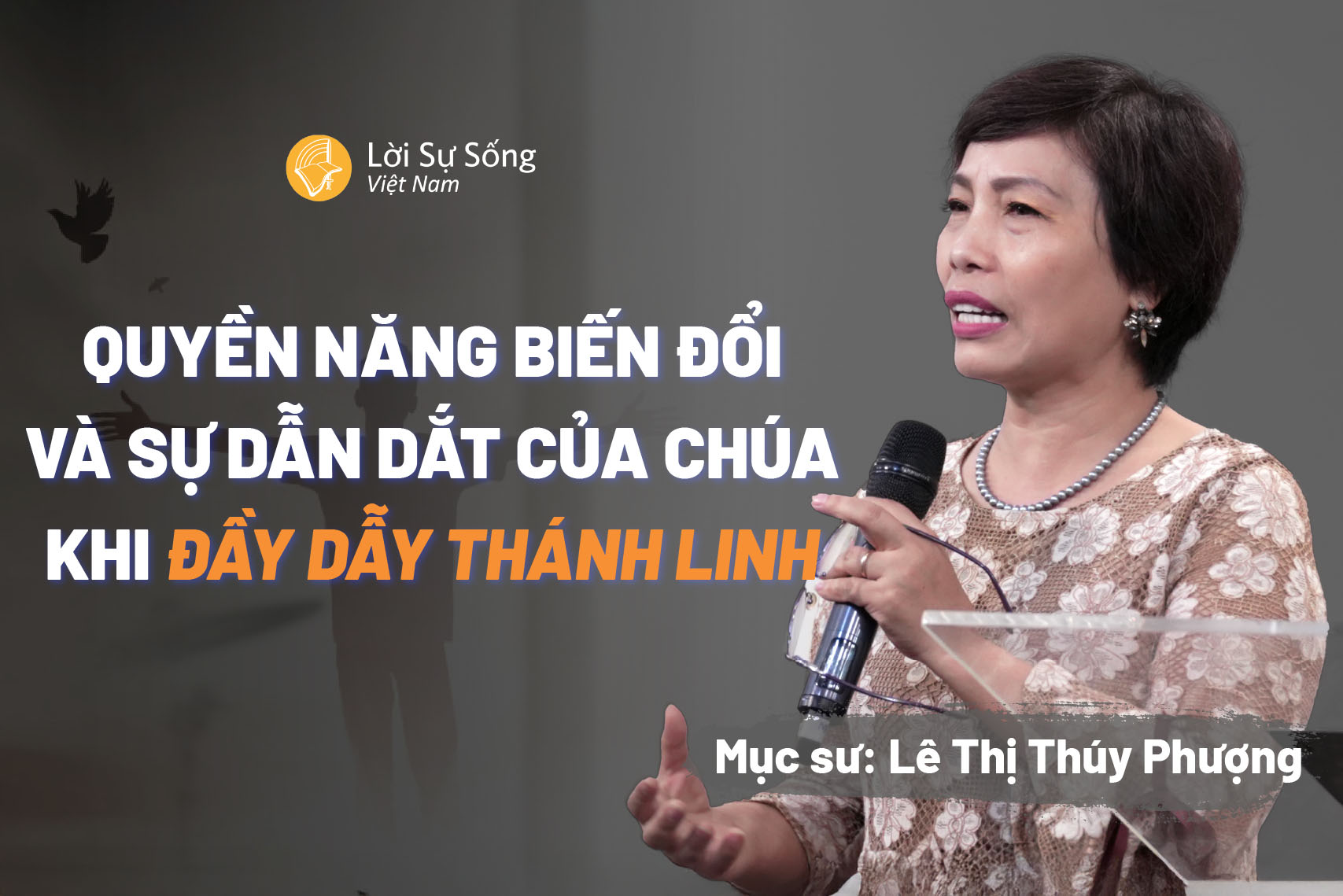 Quyền Năng Biến Đổi Và Sự Dẫn Dắt Của Chúa Khi Đầy Dẫy Thánh Linh – Mục Sư Lê Thị Thúy Phượng – Bài Giảng Chúa Nhật 24/05/2026