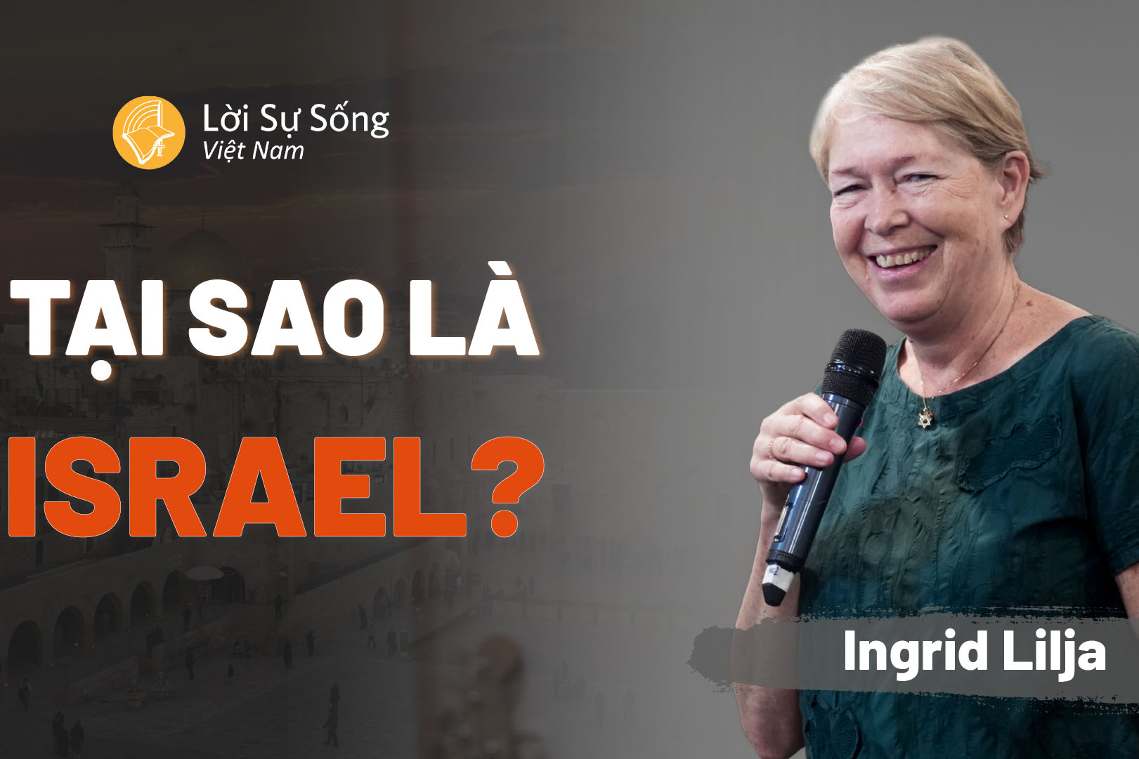Tại Sao Là Israel? – Ingrid Lilja – Bài Giảng Chúa Nhật 18/10/2026
